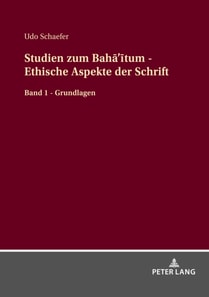 Studien zum Bahā’ītum - Ethische Aspekte der Schrift