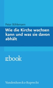 Wie die Kirche wachsen kann und was sie davon abhält