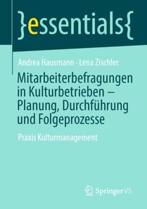 Mitarbeiterbefragungen in Kulturbetrieben – Planung, Durchführung und Folgeprozesse