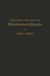 Allgemeine und technische Elektrometallurgie