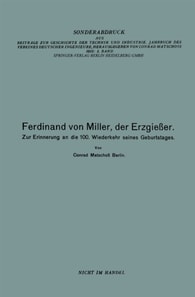 Ferdinand von Miller, der Erzgießer