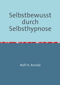 Selbstbewusstsein durch Selbsthypnose
