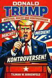 Donald Trump - Aufstieg, Macht und Kontroversen