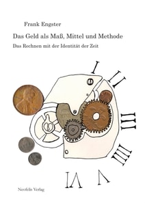 Das Geld als Maß, Mittel und Methode