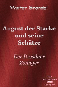Beschreibung August der Starke und seine Schatze 