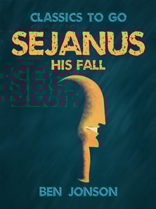 Sejanus, His Fall