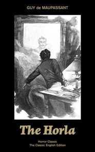 Horla (Horror Classic) - (The Classic English Edition)