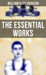 Essential Works of William Hope Hodgson
