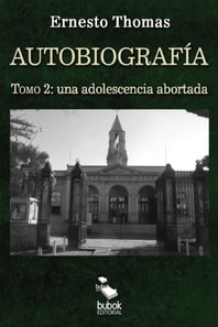 Autobiografía: una adolescencia abortada (tomo 2)