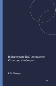 Index to periodical literature on Christ and the Gospels