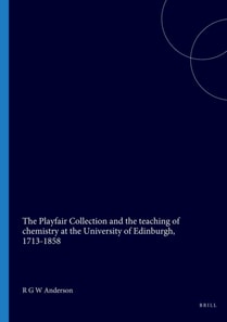 Playfair Collection and the teaching of chemistry at the University of Edinburgh, 1713-1858