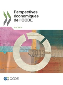 Perspectives economiques de l'OCDE, Volume 2013 Numero 1