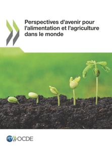 Perspectives d'avenir pour l'alimentation et l'agriculture dans le monde