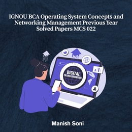 IGNOU BCA Operating System Concepts and Networking Management Previous Year Solved Papers MCS 022