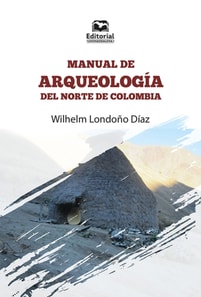 Manual de arqueologia del norte de Colombia