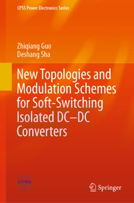 New Topologies and Modulation Schemes for Soft-Switching Isolated DC-DC Converters