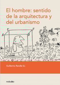 El hombre: sentido de la arquitectura y del urbanismo