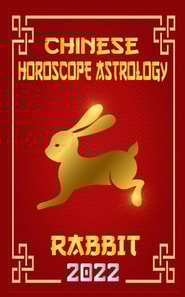 Rabbit Chinese Horoscope & Astrology 2022