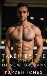 Taken by the Billionaire in New Orleans