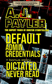 Default Admin Credentials plus bonus story &quote;Dictated, Never Read&quote;
