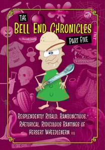 Bell End Chronicles Part Five