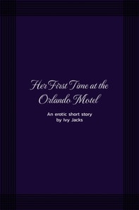 Her First Time at the Orlando Motel