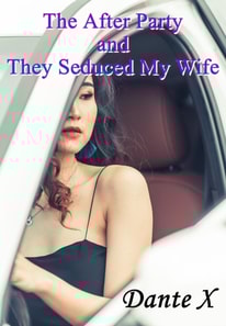 After Party and They Seduced My Wife