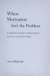 When Motivation Isn't the Problem