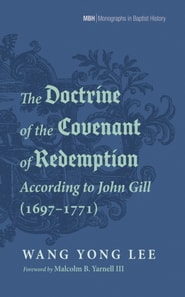 Doctrine of the Covenant of Redemption According to John Gill (1697-1771)