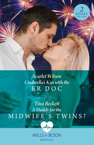 Cinderella's Kiss With The Er Doc / A Daddy For The Midwife's Twins?
