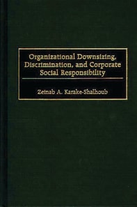 Organizational Downsizing, Discrimination, and Corporate Social Responsibility