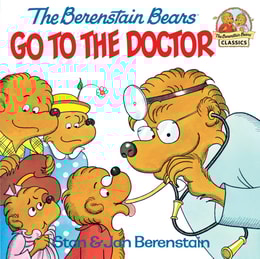 Berenstain Bears Go to the Doctor