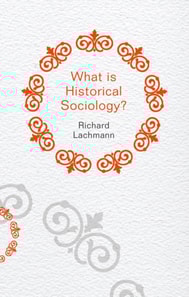 What is Historical Sociology?