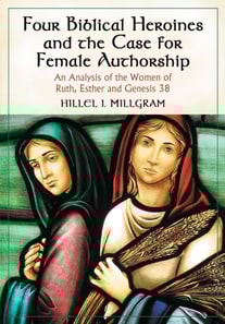 Four Biblical Heroines and the Case for Female Authorship