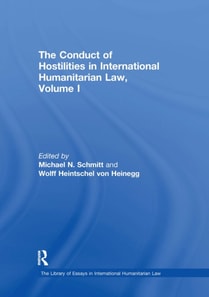 Conduct of Hostilities in International Humanitarian Law, Volume I