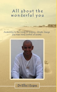 All about the Wonderful You: Awakening to the COVID-19 tyranny, Climate Change and the Mass Mind Control of Society