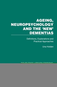 Ageing, Neuropsychology and the 'New' Dementias