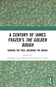 Century of James Frazer's The Golden Bough