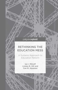 Rethinking the Education Mess: A Systems Approach to Education Reform