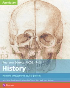 Edexcel GCSE (9-1) History Foundation Medicine through time, c1250-present Student Book