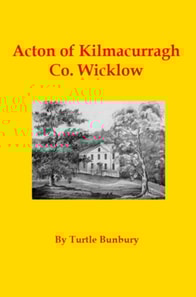 Acton of Kilmacurragh Co. Wicklow