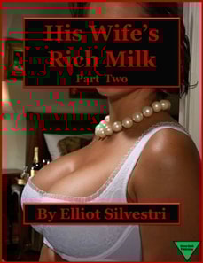 His Wife's Rich Milk (Part Two)