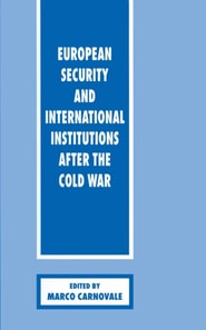 European Security and International Institutions after the Cold War