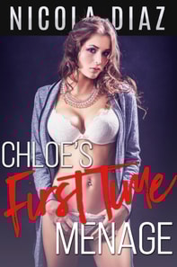 Chloe's First Time Menage