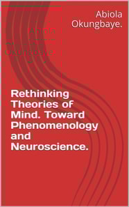 Rethinking Theories of Mind. Toward Phenomenology and Neuroscience.