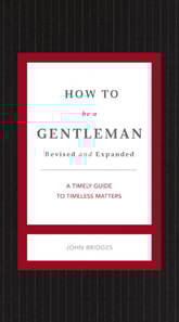 How to Be a Gentleman Revised and Expanded