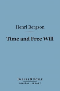 Time and Free Will (Barnes & Noble Digital Library)