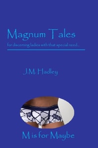 Magnum Tales ~ M is for Maybe