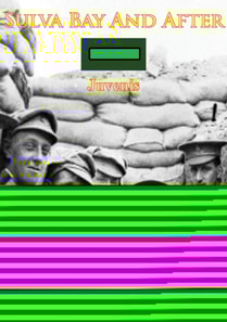 Suvla Bay And After [Illustrated Edition]