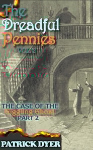 Dreadful Pennies: The Case of the Giggling Ghost Part 2
